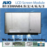 13.3“ 16:9 No Touch Brand New AUO 1920*1080 Laptop LCD Screen Module 800:1 EDP 30Pins B133HAN04.9/2/4/6/A/3